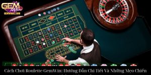Cách Chơi Roulette GemWin Hướng Dẫn Chi Tiết Và Những Mẹo Chiến Thắng Hiệu Quả