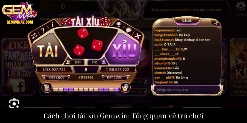 Cách chơi tài xỉu Gemwin: Tổng quan về trò chơi