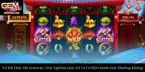 Nổ Hũ Thầy Đồ Gemwin: Trải Nghiệm Giải Trí Và Cơ Hội Giành Giải Thưởng Khủng